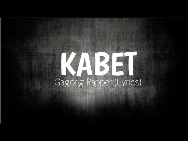 Kabet - Gagong Rapper (Lyrics)