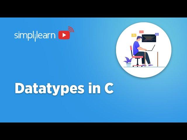 DataTypes In C | What Are DataTypes In C and Their Types | C Programming for Beginners | Simplilearn