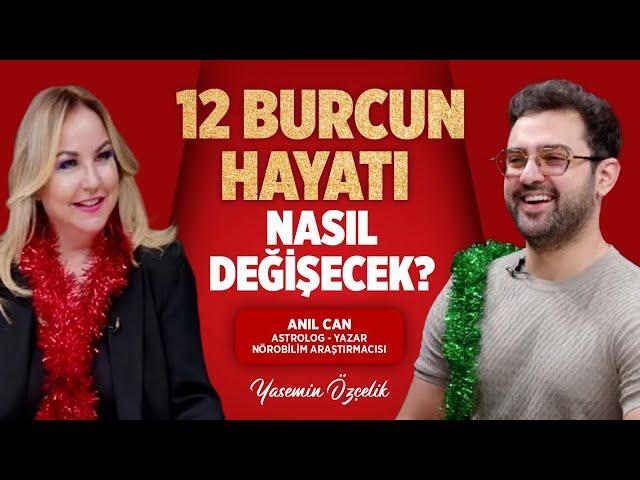 ANILCAN'DAN YENİ YILA ÖZEL 12 BURÇ YORUMU