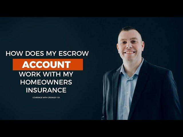 How does an escrow account work with my homeowners insurance