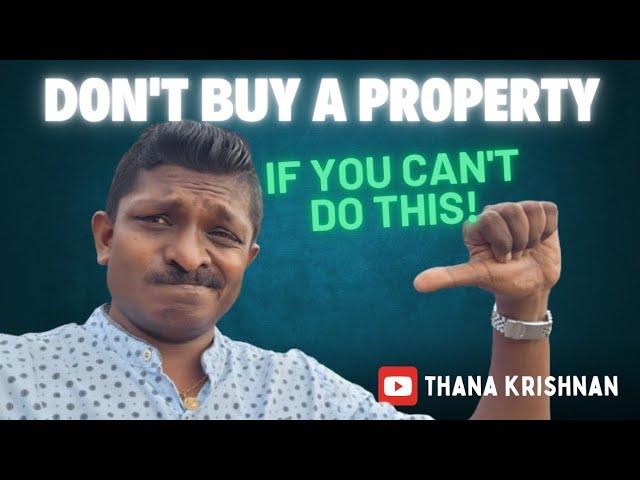 Don't Buy a Property If...