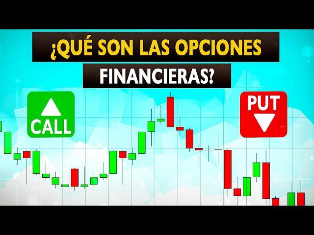 ¿Qué son las Opciones Financieras?  Invertir en Opciones Call y Put