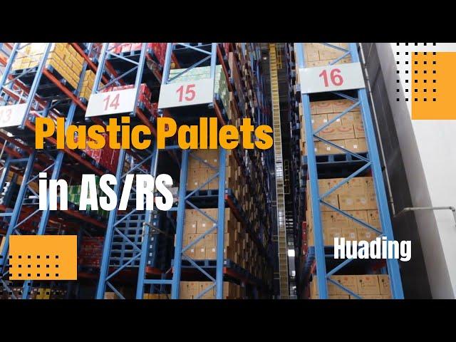 Enhancing AS/RS Efficiency with Qingdao Huading's Plastic Pallets