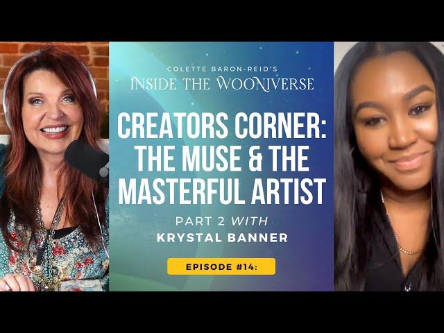 The Muse & The Masterful Artist: Part 2 with Colette Baron-Reid & Krystal Banner