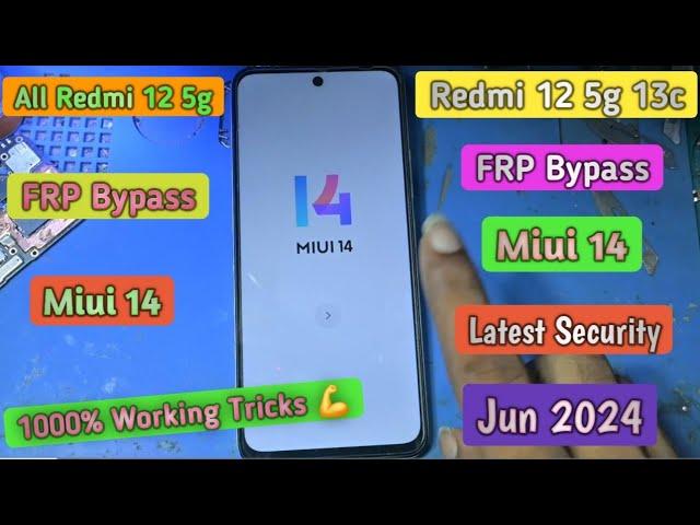 Redmi 12 5g FRP Bypass Latest Security Miui 14 Jun 2024 || All Redmi 12 5g 13c FRP Bypass