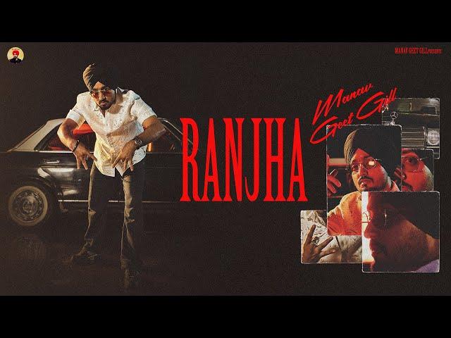 Ranjha (Official Video) - Manavgeet Gill X Desi Trap Music | New Punjabi Songs 2024