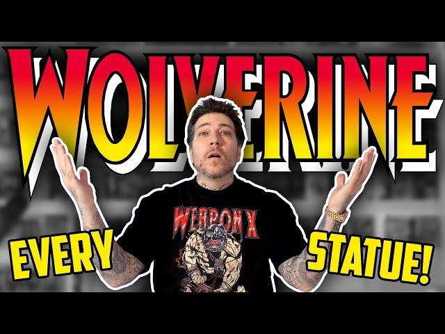 Every WOLVERINE Statue!