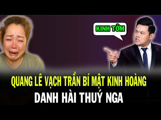 Rúng Động: Quang Lê Vạch Trần Bí Mật Kinh Hoàng Về Thúy Nga!