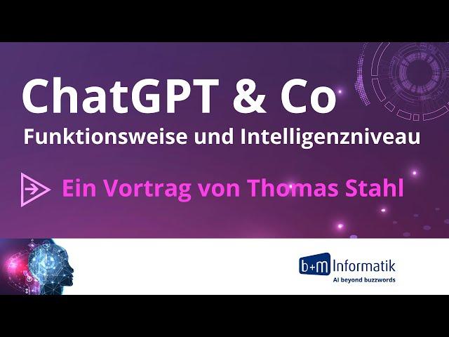 ChatGPT & Co - Funktionsweise und Intelligenzniveau