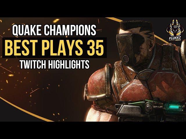 QUAKE CHAMPIONS BEST PLAYS 35 (TWITCH HIGHLIGHTS)