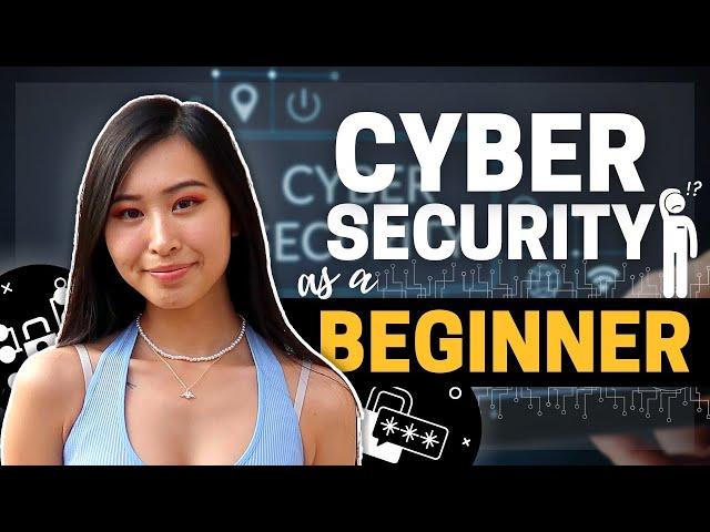 How to Get Into Cyber Security as a Beginner: Take These Steps to Start Your Cyber Security Career