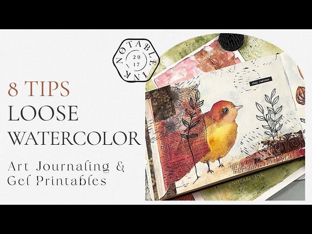 8 Tips to Loose Watercolor - Mixed Media Art Journal Collage with Gel Printables