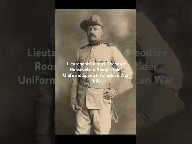 Theodore Roosevelt, Lieutenant Colonel, Rough Rider Uniform: Spanish American War 1898#history #war