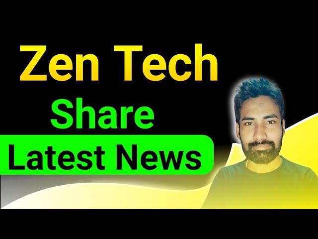 Zen Tech share latest news