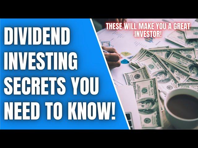 Dividend Investing Secrets You NEED To Know | These Will Make You A Great Dividend Investor