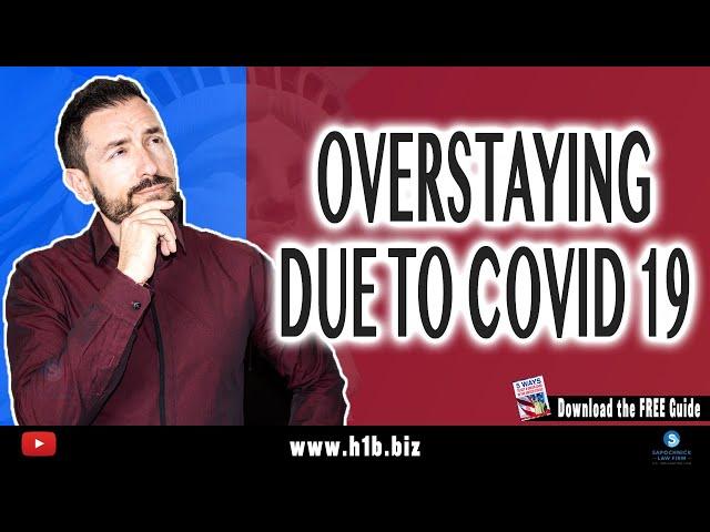 What should you do if you risk overstaying due to COVID19 : USA Immigration Lawyer