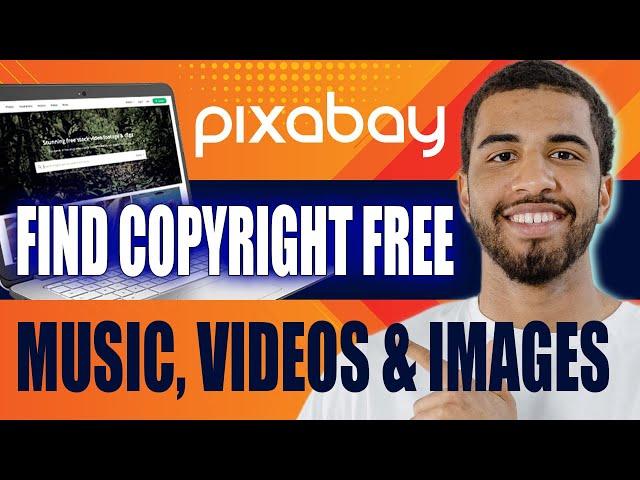 How to Use Pixabay to Find Copyright Free Music, Videos and Images (2024)