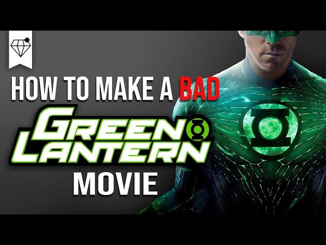 How to Make a BAD GREEN LANTERN Movie