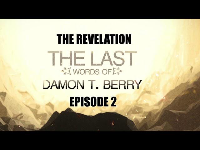 THE LAST WORDS OF DAMON T. BERRY PODCAST (EPI 2)