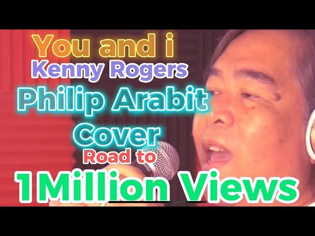 You And I - Kenny Rogers (Philip Arabit Cover)