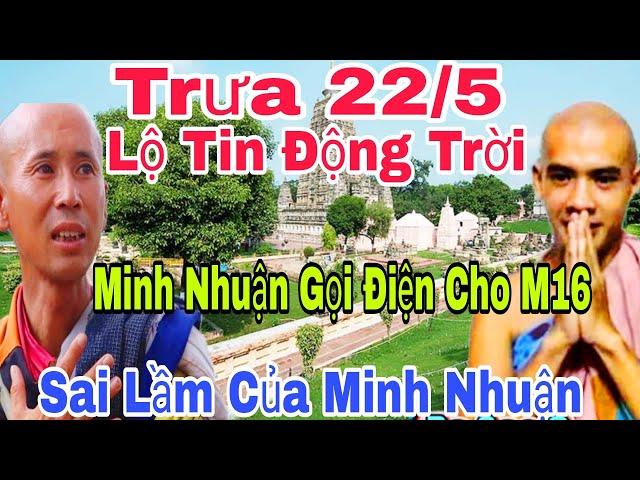 Trưa 22/5 Lộ Tin Động Trời Sư Minh Nhuận Gọi Điện Bí Mật Cho M16 Về  Chùa Độ Sanh Làm Gì