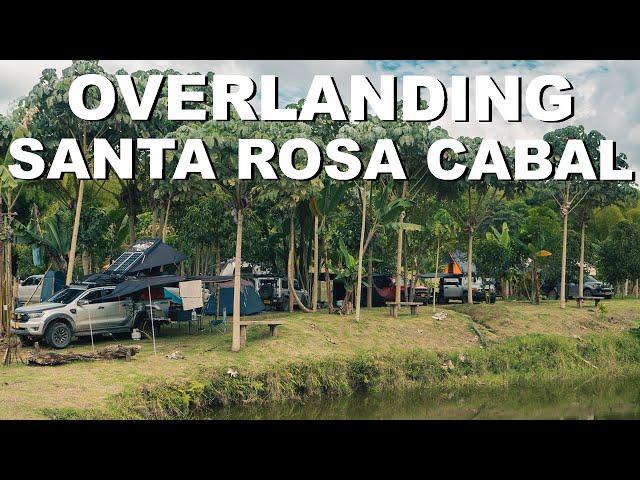 OVERLANDING SANTA ROSA CABAL// Última Experiencia Overland 2024!!!