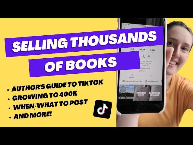 HOW I SELL BOOKS ON TIKTOK (ultimate booktok guide for authors!)