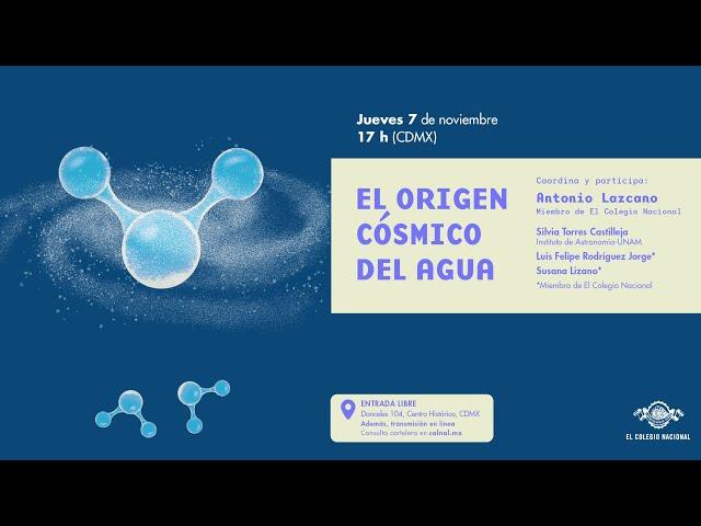 El origen cósmico del agua | IX Encuentro Libertad por el saber: AGUA Y VIDA