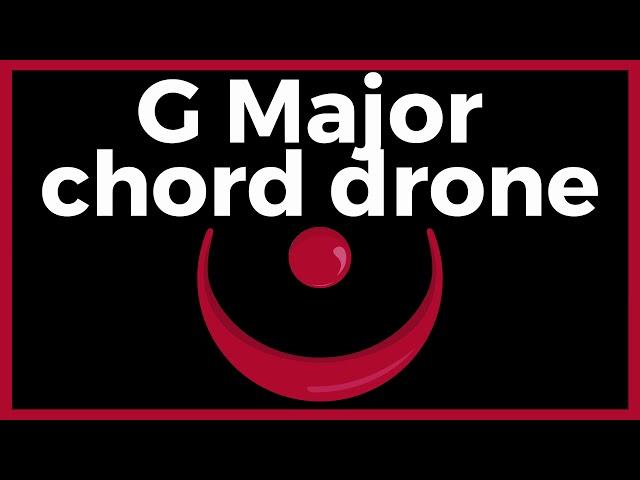 DRONE: G Major CHORD | Cello | Strings