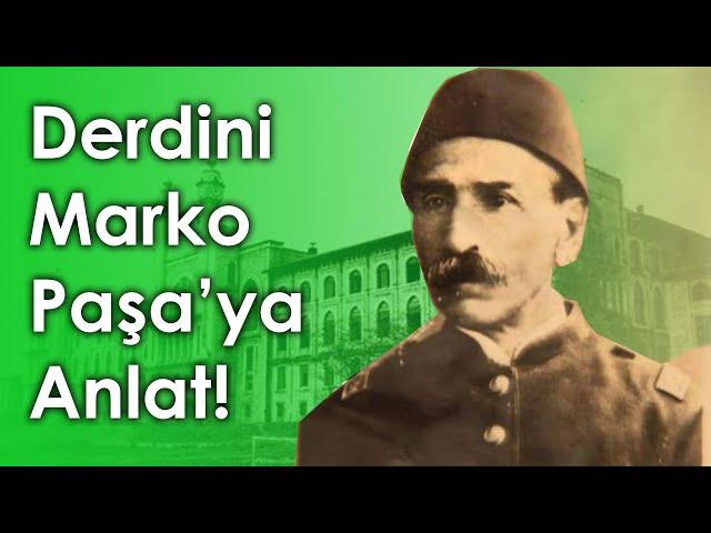 DERDİNİ MARKO PAŞA'YA ANLAT! | Kültür Mirası #14