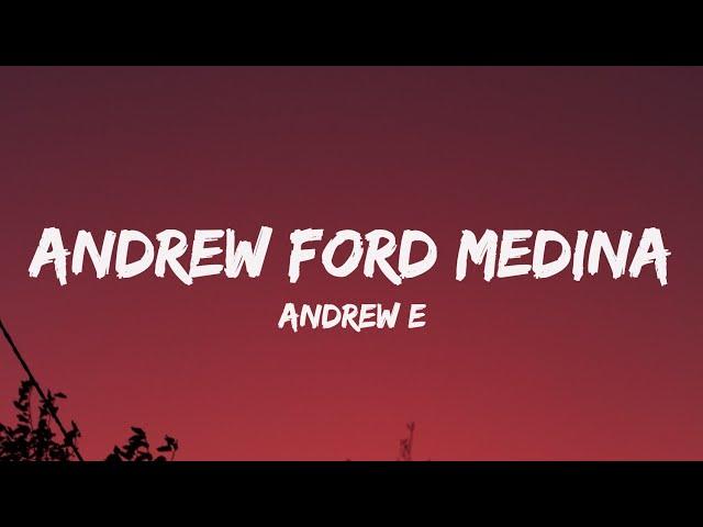 Andrew E - Andrew Ford Medina (Lyrics) "guess what, you know last night yo, it was the best"