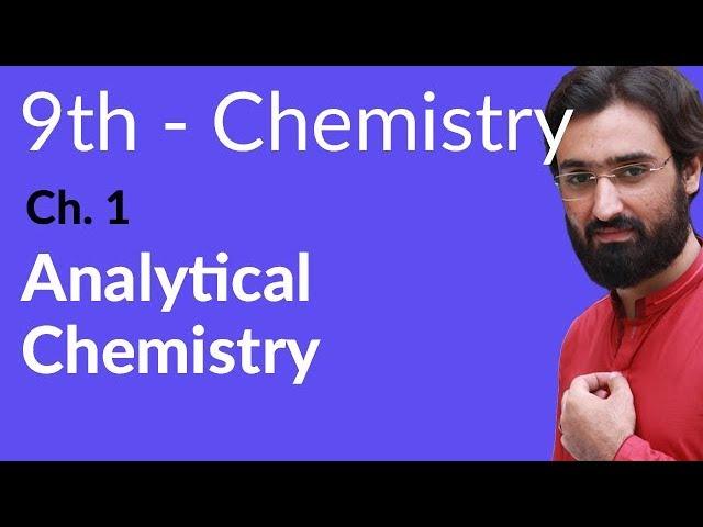 Matric part 1 Chemistry, Analytical Chemistry - ch 1 - 9th Class Chemistry