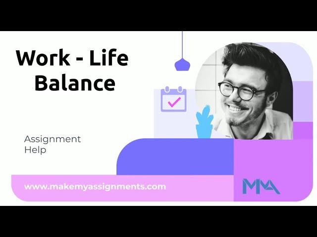 Work Life Balance - MakeMyAssignments