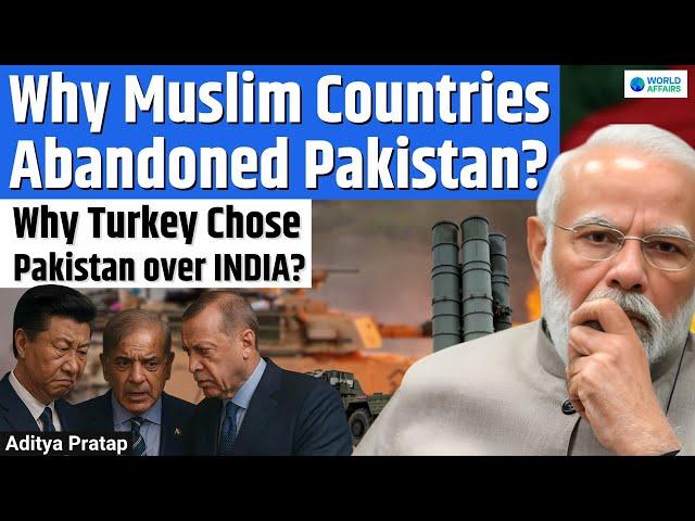 Why Turkey Chose Pakistan over INDIA? Muslim World vs Pakistan | Complete Analysis by World Affairs