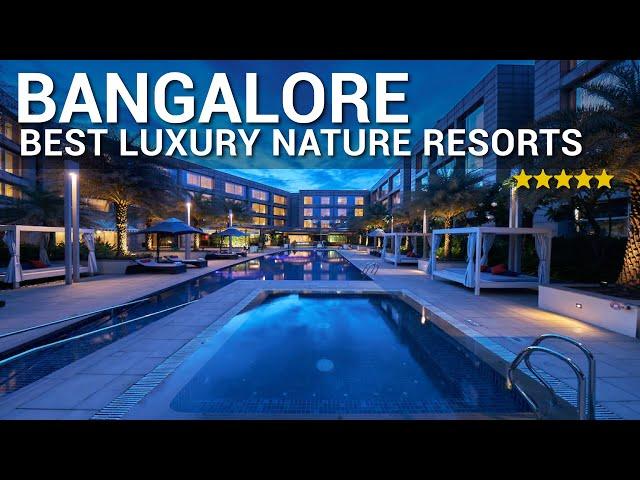 TOP 10 Best Luxury Nature Resorts In BANGALORE, INDIA | Part 1