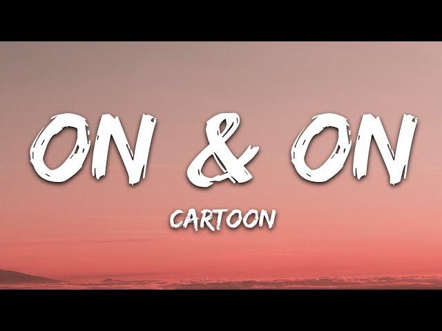 Cartoon, Jéja - On & On (Lyrics) feat. Daniel Levi