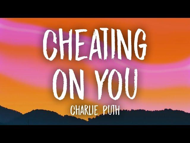 Charlie Puth - Cheating on You (Lyrics)