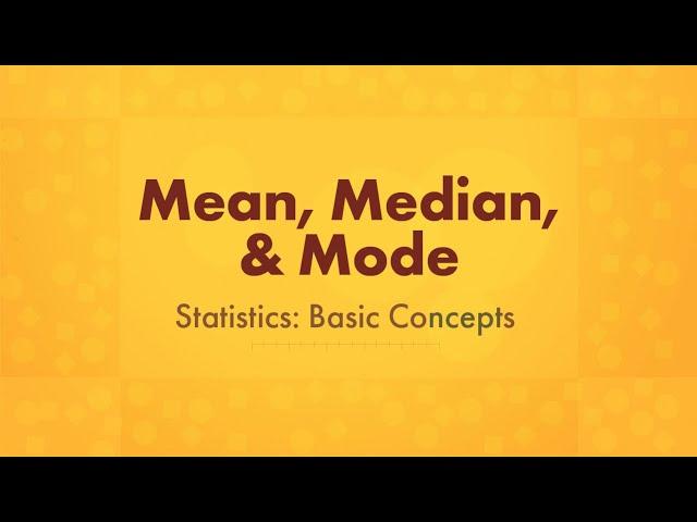 Mean, Median, and Mode