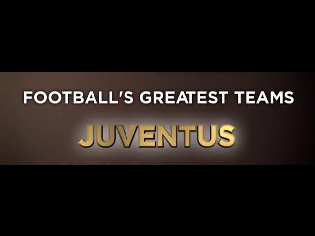 Football's Greatest Teams - Juventus - Documentary [FULL] HD