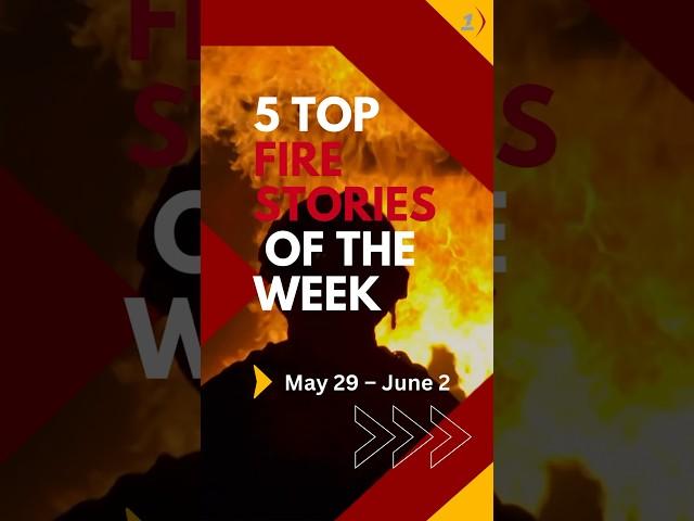 FireRescue1 Weekly Review: May 29 — June 2
