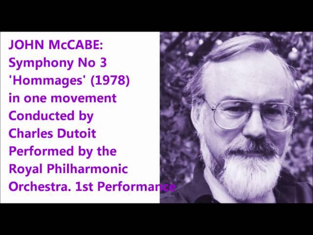 John McCabe: Symphony No 3 'Hommages' (1978) [Charles Dutoit]