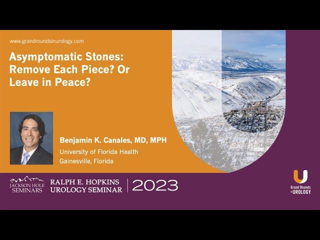 Asymptomatic Stones: Remove Each Piece? Or Leave in Peace?