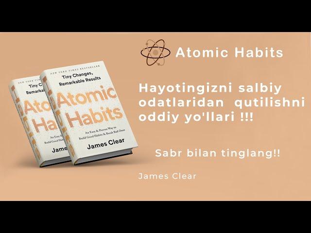 Atmoic habits o'zbek tilida to'liq || odat haqida judayam kuchli ilmiy kitob ||