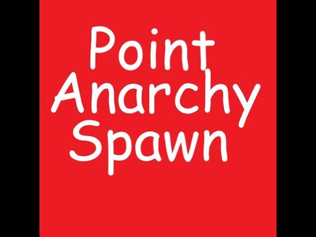 Point Anarchy Spawn [FULL]