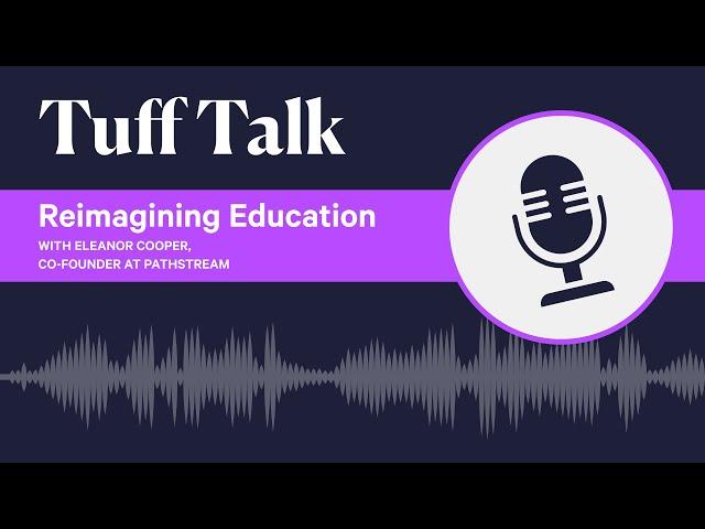 Reimagining Education with Eleanor Cooper, Co Founder & CEO at Pathstream