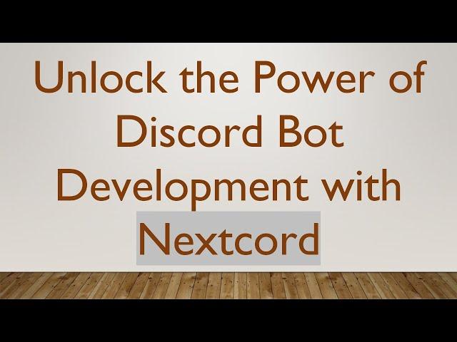 Unlock the Power of Discord Bot Development with Nextcord