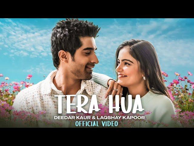 Tera Hua | Deedar Kaur | Laqshay Kapoor | Suhit A | Teji S | Keshav S | New Hindi Song 2024