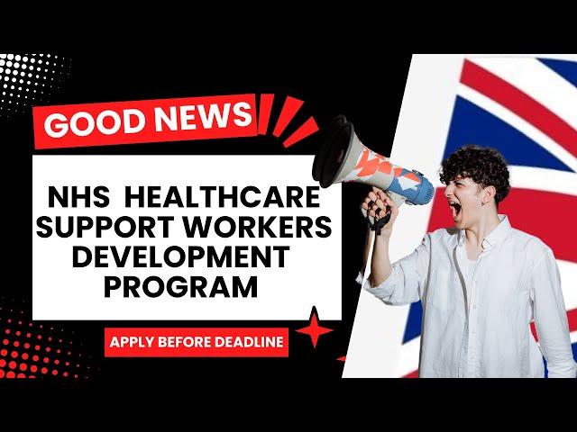 NHS HCSWD PROGRAM “Healthcare Support Workers Development Program“ Apply before deadline