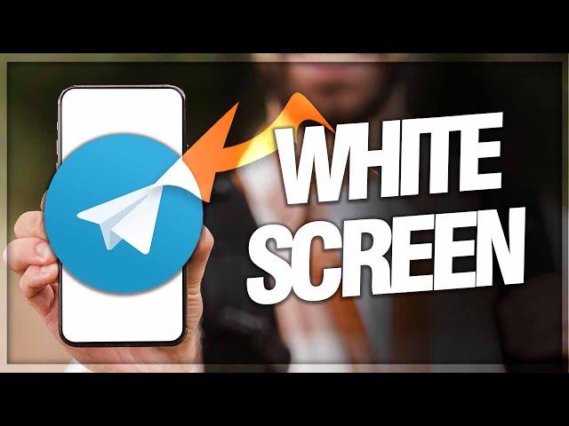 How To Fix And Solve Telegram White Screen ( Solution )