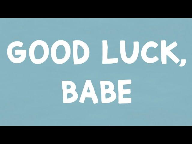 Chappell Roan - Good Luck, Babe (Lyrics)